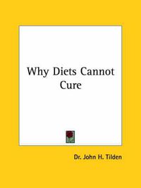 Cover image for Why Diets Cannot Cure