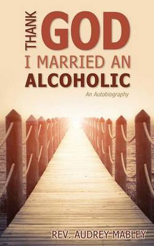 Cover image for Thank God I Married an Alcoholic