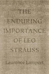 Cover image for The Enduring Importance of Leo Strauss