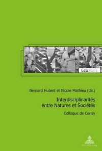 Cover image for Interdisciplinarites entre Natures et Societes: Colloque de Cerisy