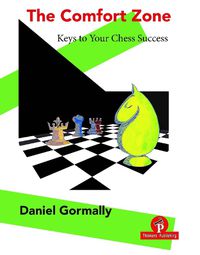 Cover image for The Comfort Zone: Your Keys to Your Chess Success