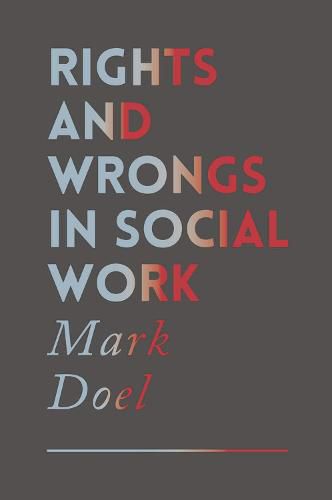 Cover image for Rights and Wrongs in Social Work