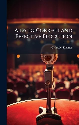 Cover image for Aids to Correct and Effective Elocution