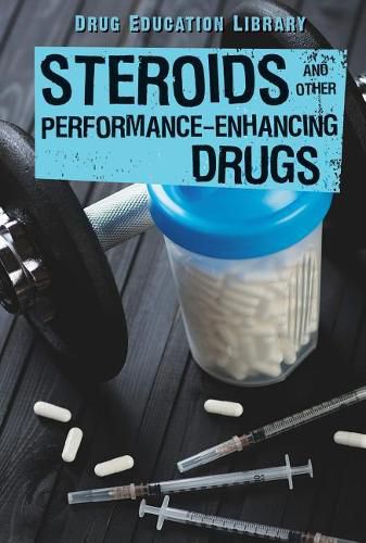 Steroids and Other Performance-Enhancing Drugs