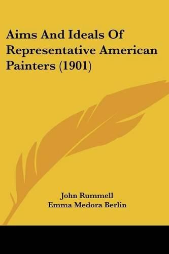 Cover image for Aims and Ideals of Representative American Painters (1901)