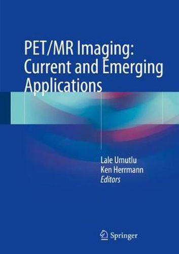 Cover image for PET/MR Imaging: Current and Emerging Applications