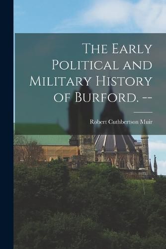 Cover image for The Early Political and Military History of Burford. --
