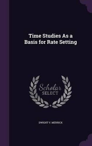 Cover image for Time Studies as a Basis for Rate Setting