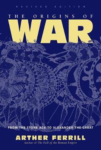 Cover image for The Origins Of War: From The Stone Age To Alexander The Great, Revised Edition