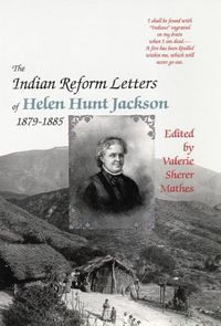 Cover image for The Indian Reform Letters of Helen Hunt Jackson, 1879-1885