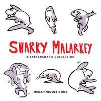 Cover image for Sharky Malarkey: A Sketchshark Collection