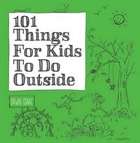 Cover image for 101 Things for Kids to Do Outside
