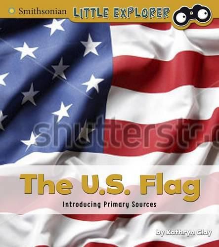 Cover image for The U.S. Flag: Introducing Primary Sources