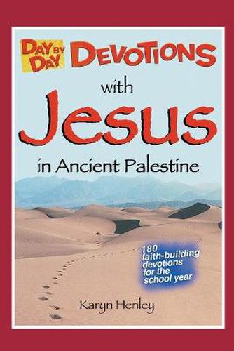 Cover image for Day by Day Devotions with Jesus in Ancient Palestine: 180 faith-building devotions for the school year!
