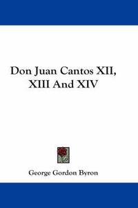 Cover image for Don Juan Cantos XII, XIII and XIV