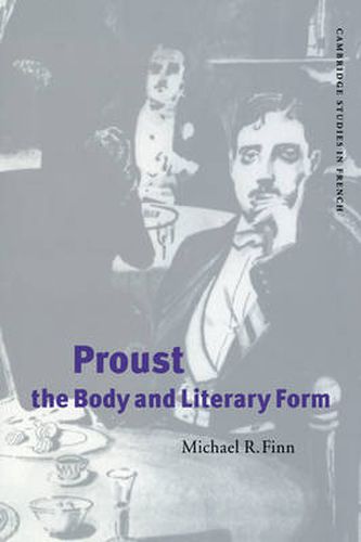 Cover image for Proust, the Body and Literary Form