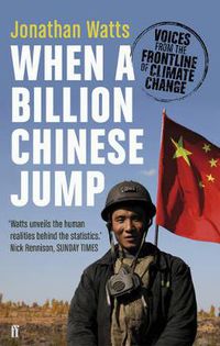 Cover image for When a Billion Chinese Jump: Voices from the Frontline of Climate Change