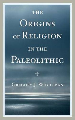 Cover image for The Origins of Religion in the Paleolithic