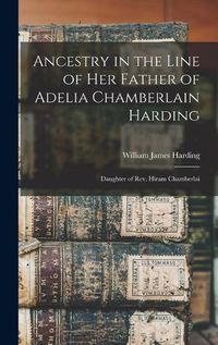 Cover image for Ancestry in the Line of her Father of Adelia Chamberlain Harding