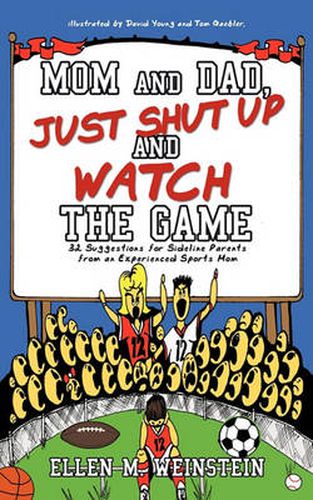 Cover image for Mom and Dad, Just Shut Up and Watch the Game