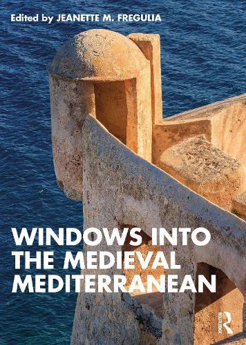 Windows into the Medieval Mediterranean