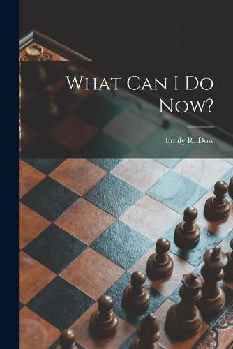 Cover image for What Can I Do Now?