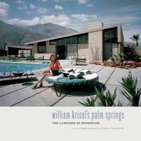 Cover image for William Krisel's Palm Springs: The Language of Modernism