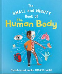 Cover image for The Small and Mighty Book of the Human Body