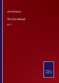 Cover image for The Scot Abroad: Vol. 1