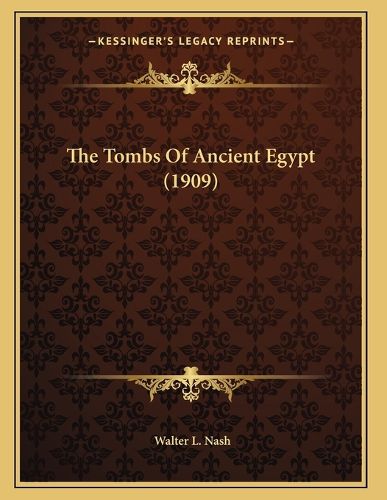 Cover image for The Tombs of Ancient Egypt (1909)