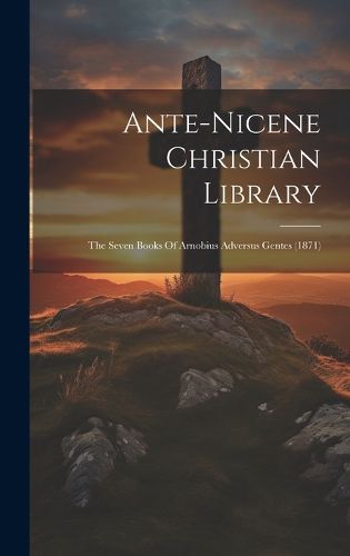 Ante-nicene Christian Library