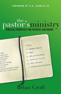 Cover image for The Pastor's Ministry: Biblical Priorities for Faithful Shepherds