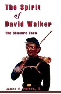 Cover image for The Spirit of David Walker: The Obscure Hero