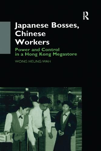 Cover image for Japanese Bosses, Chinese Workers: Power and Control in a Hong Kong Megastore