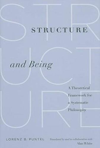 Cover image for Structure and Being: A Theoretical Framework for a Systematic Philosophy