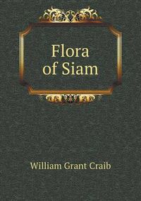 Cover image for Flora of Siam