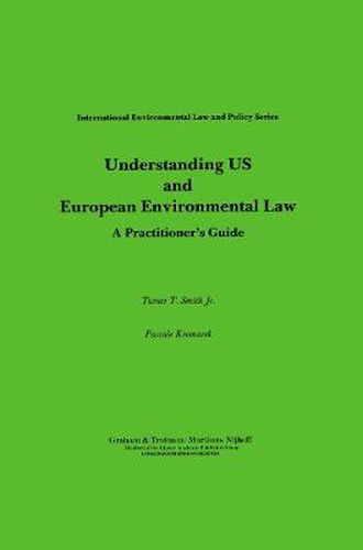 Cover image for Understanding US and European Environmental Law: A Practitioners's Guide