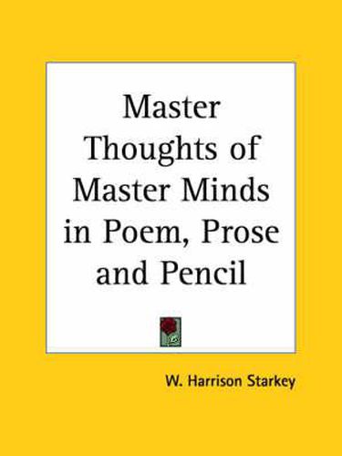 Cover image for Master Thoughts of Master Minds in Poem, Prose and Pencil (1890)