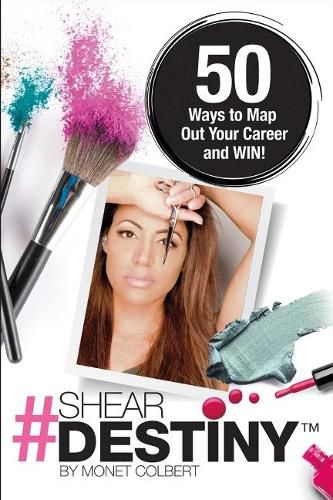 Cover image for Shear Destiny: 50 Ways to Map Out Your Career and Win!