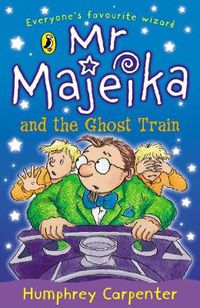 Cover image for Mr Majeika and the Ghost Train