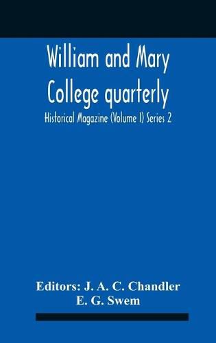 William And Mary College Quarterly; Historical Magazine (Volume I) Series 2