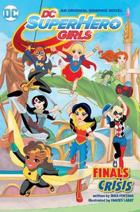 Cover image for DC Super Hero Girls: Finals Crisis