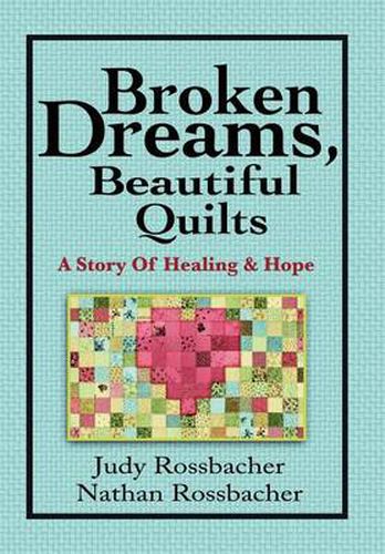 Cover image for Broken Dreams, Beautiful Quilts: A Story of Healing and Hope