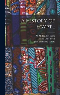 Cover image for A History of Egypt ..