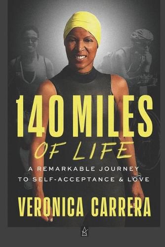 Cover image for 140 Miles of Life: A Remarkable Journey to Self-Acceptance & Love