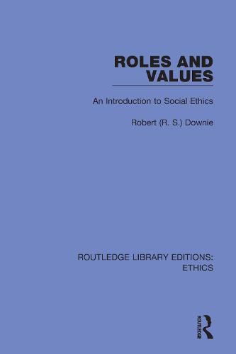 Cover image for Roles and Values: An Introduction to Social Ethics