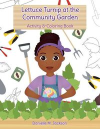 Cover image for Lettuce Turnip at the Community Garden: Activity and Coloring Book
