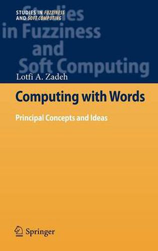 Cover image for Computing with Words: Principal Concepts and Ideas