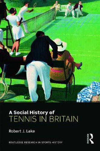 Cover image for A Social History of Tennis in Britain