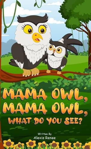 MAMA Owl, MAMA Owl, What Do You SEE?
